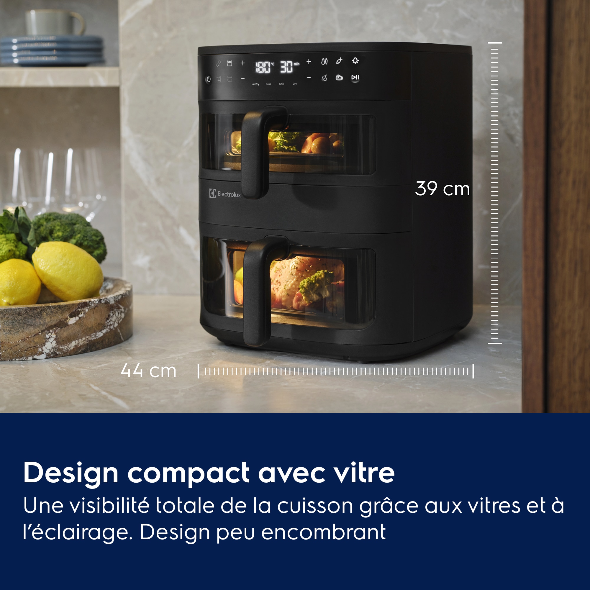 Design compact avec vitre Une visibilité totale de la cuisson grâce aux vitres et à l’éclairage.
Design peu encombrant     39 cm 44 cm