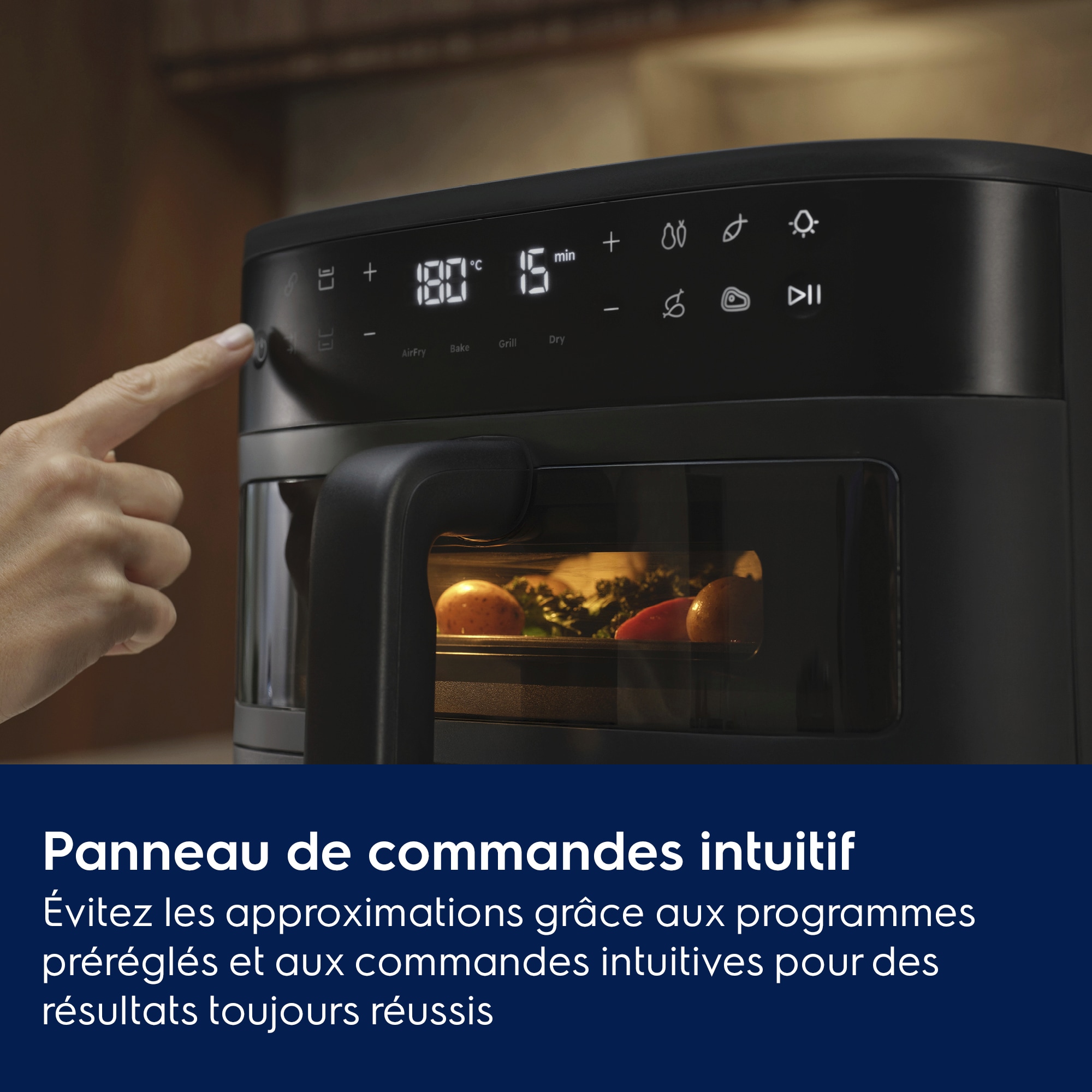 Panneau de commandes intuitif Évitez les approximations grâce aux programmes prérégléset aux commandes intuitives pour des résultats toujours réussis.