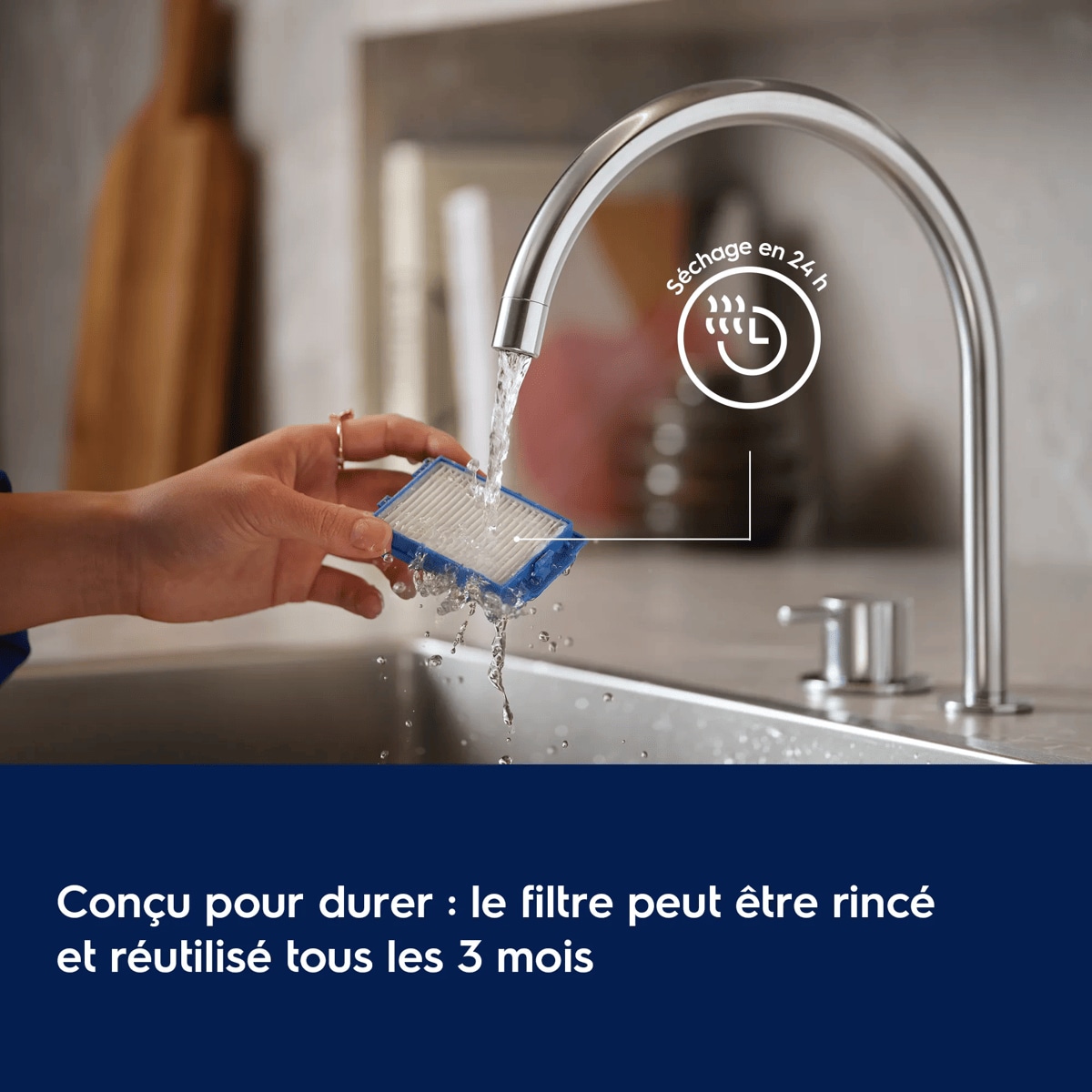 Conçu pour durer : le filtre peut être rincé et réutilisé tous les 3 mois      Séchage en 24 h Séchage en 24 h