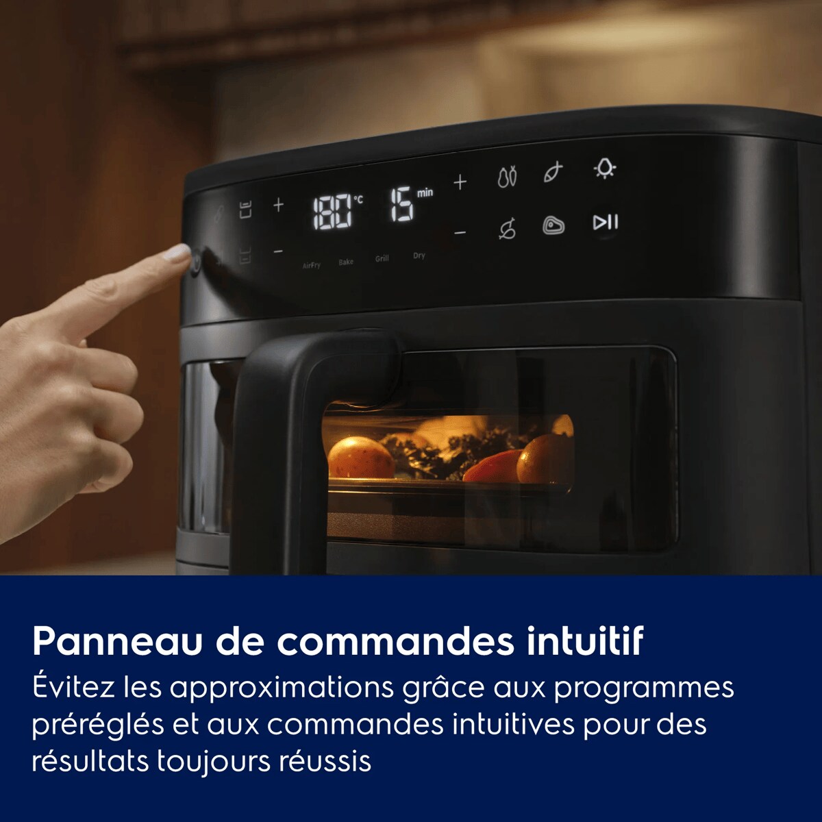 Panneau de commandes intuitif Évitez les approximations grâce aux programmes prérégléset aux commandes intuitives pour des résultats toujours réussis.