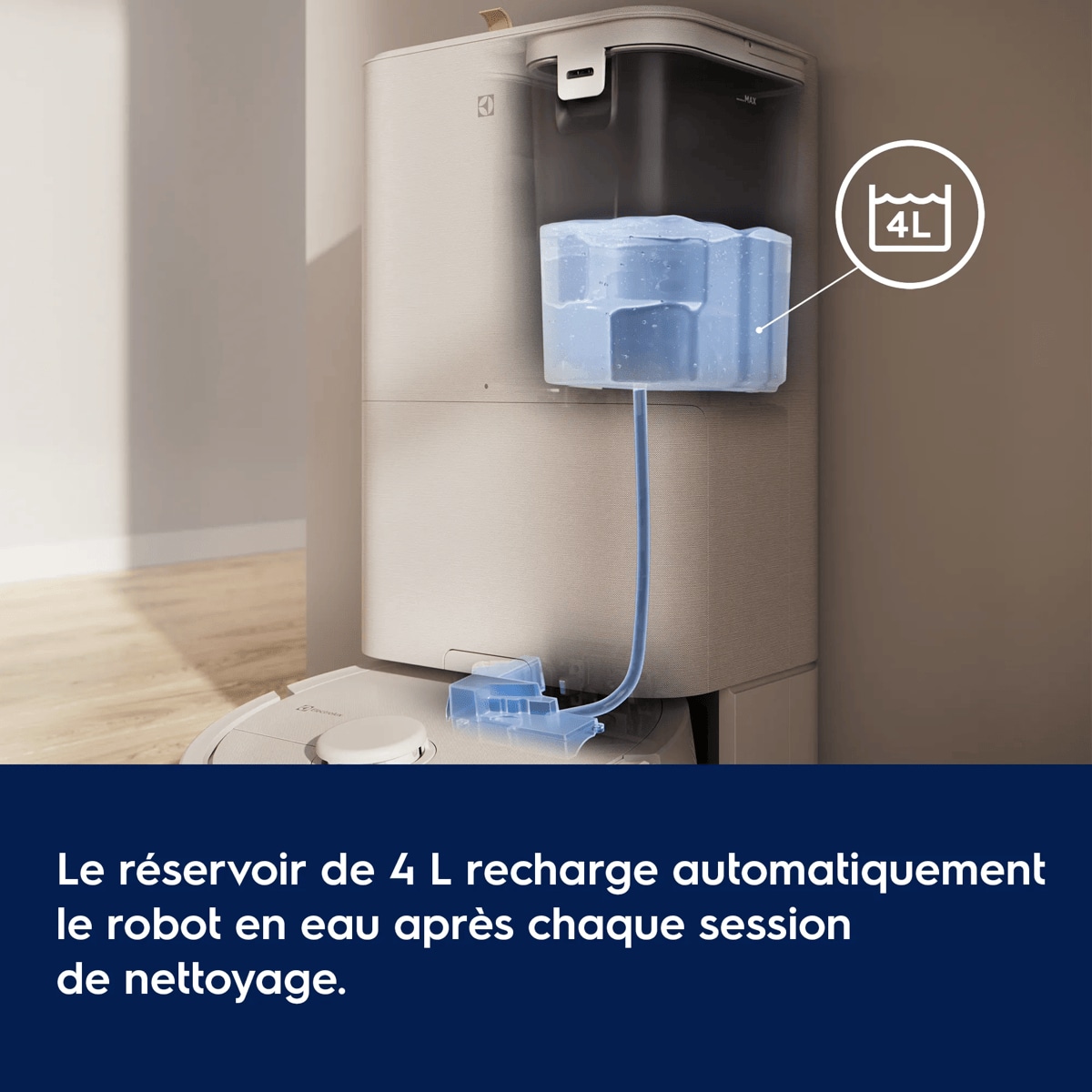 Le réservoir de 4 L recharge automatiquement le robot en eau après chaque session de nettoyage