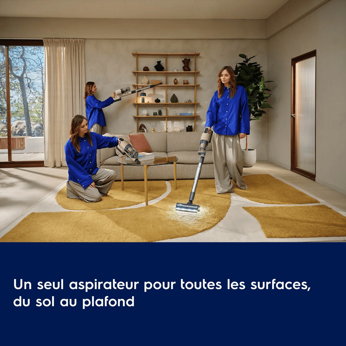 Un seul aspirateur pour toutes les surfaces, du sol au plafond.